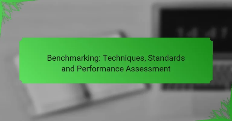 Benchmarking: Techniques, Standards and Performance Assessment
