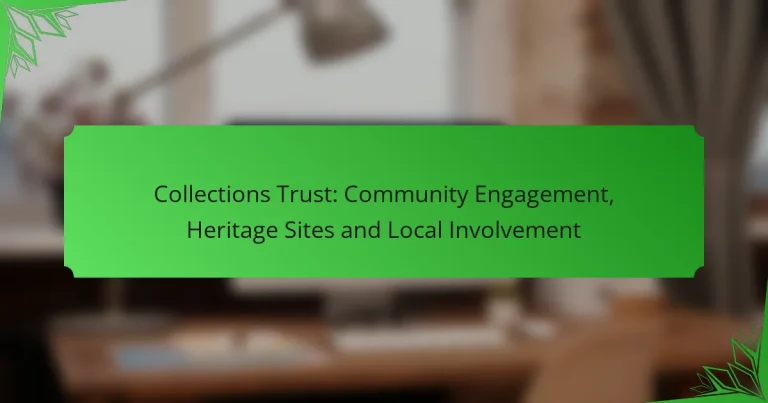 Collections Trust: Community Engagement, Heritage Sites and Local Involvement
