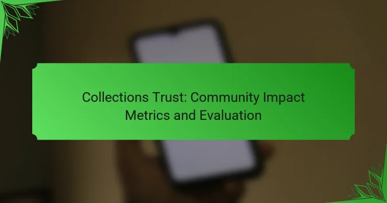 Collections Trust: Community Impact Metrics and Evaluation