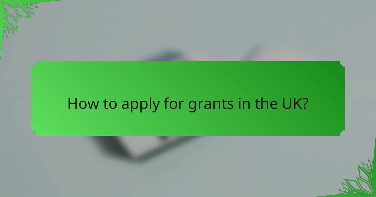 How to apply for grants in the UK?